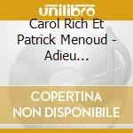 Carol Rich Et Patrick Menoud - Adieu L'armailli Cd cd