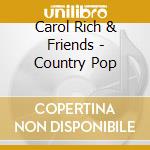 Carol Rich & Friends - Country Pop cd
