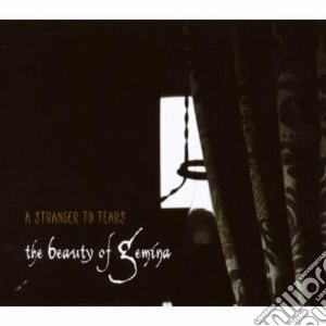 Beauty Of Gemina, Th - A Stranger To Tears cd musicale di Th Beauty of gemina