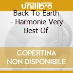 Back To Earth - Harmonie Very Best Of cd