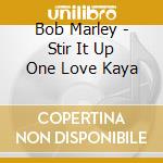 Bob Marley - Stir It Up One Love Kaya cd