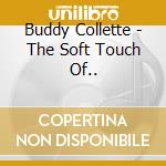 Buddy Collette - The Soft Touch Of.. cd