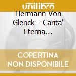 Hermann Von Glenck - Carita' Eterna (1904-06) (2 Cd) cd musicale di AA.VV.