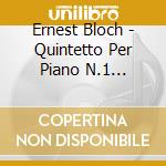 Ernest Bloch - Quintetto Per Piano N.1 (1921-1923)