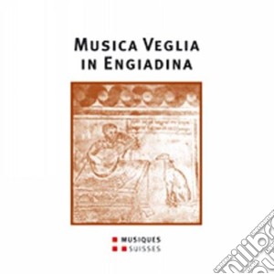 Maja Hunninger-Peter / Robert Grossmann - Musica Veglia In Engiadina cd musicale di Tradizione Engadina