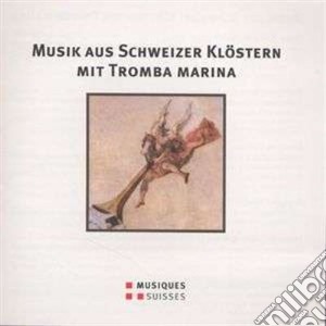 Ensemble Arcimboldo - Musik Aus Schweizer Klostern Mit Tromba Marina cd musicale di AA.VV.