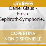 Daniel Glaus - Ernste Sephiroth-Symphonie (2004) (2 Cd) cd