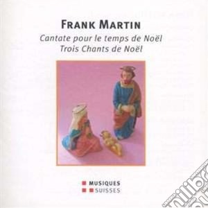 Frank Martin - Cantate Pour Le Temps De Noel cd musicale di Martin Frank