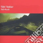 Tobi Tobler - Tell-musik cd