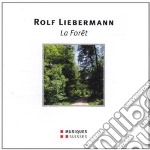 Rolf Liebermann - La Foret (2 Cd)