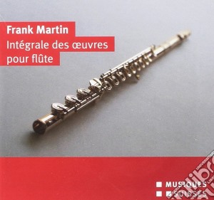 Frank Martin - Integrale Des Oeuvres Pour Flute (2 Cd) cd musicale di Martin Frank