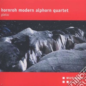 Hornroh Modern Alphorn Quartet - Gletsc (2 Cd) cd musicale di Hornroh Modern Alpho