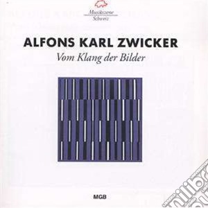 Alfons Karl Zwicker - Vom Klang Der Bilder (1987 1996) cd musicale di Zwicker Alfons Karl