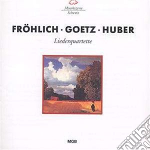 Frohlich / Goetz / Huber - Lieder cd musicale di Frohlich Friedrich T
