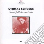 Schoeck Othmar - Sonata Per Violino E Piano Op 16 (1908 0 cd