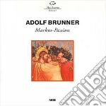 Adolf Brunner - Markus-Passion (2 Cd) cd