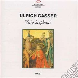 Ulrich Gasser - Visio Stephani - Oder Wie Der Heilige St cd musicale di Gasser Ulrich