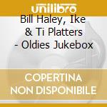 Bill Haley, Ike & Ti Platters - Oldies Jukebox