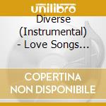 Diverse (Instrumental) - Love Songs (2 Cd) cd