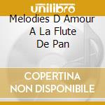 Melodies D Amour A La Flute De Pan cd