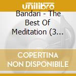 Bandari - The Best Of Meditation (3 Cd) cd musicale di Bandari