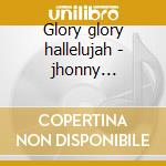 Glory glory hallelujah - jhonny thompson cd