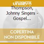 Thompson, Johnny  Singers - Gospel Christmas (2 Cd) cd musicale di Thompson, Johnny Singers