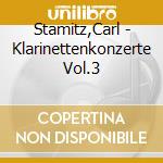 Stamitz,Carl - Klarinettenkonzerte Vol.3 cd