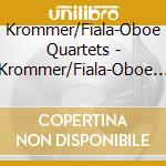 Krommer/Fiala-Oboe Quartets - Krommer/Fiala-Oboe Quartets cd