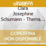 Clara Josephine Schumann - Thema & Variationen cd musicale di Clara Josephine Schumann