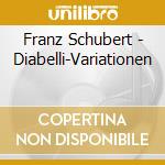 Franz Schubert - Diabelli-Variationen cd