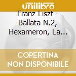 Franz Liszt - Ballata N.2, Hexameron, La Lugubre Gondola, Anni Di Pellegrinaggio