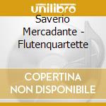 Saverio Mercadante - Flutenquartette cd musicale di Mercadante,Saverio