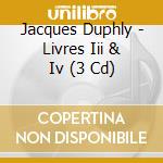 Jacques Duphly - Livres Iii & Iv (3 Cd) cd