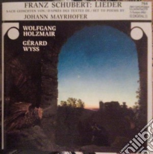 Franz Schubert - Lieder Su Poesie Di Johann Mayrhofer cd musicale di Schubert