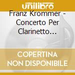Franz Krommer - Concerto Per Clarinetto Op.36 cd