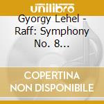 Gyorgy Lehel - Raff: Symphony No. 8 Fruhlingsklange