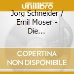 Jorg Schneider / Emil Moser - Die Zauberorgel cd