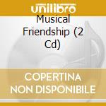 Musical Friendship (2 Cd) cd musicale di Divox