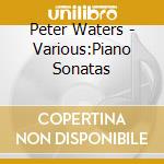 Peter Waters - Various:Piano Sonatas cd musicale di Etc Piazzolla/bartok