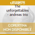 The unforgettables - andreas trio cd