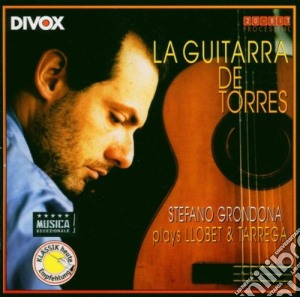 Miguel Llobet / Francisco Tarrega - Guitarra De Torres (La): Stefano Grondona Plays Llobet & Tarrega cd musicale di GRONDONA STEFANO