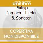 Philipp Jarnach - Lieder & Sonaten cd musicale
