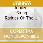 Jubilee: String Rarities Of The Italian Baroque cd