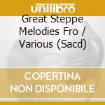 Great Steppe Melodies Fro / Various (Sacd) cd musicale