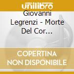 Giovanni Legrenzi - Morte Del Cor Penitente cd