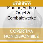 Marcon,Andrea - Orgel & Cembalowerke cd