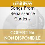 Songs From Renaissance Gardens cd musicale