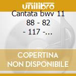 Cantata bwv 11 88 - 82 - 117 - gachinge cd