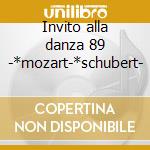 Invito alla danza 89 -*mozart-*schubert- cd